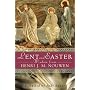Lent and Easter Wisdom from Henri J. M. Nouwen