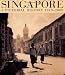 Singapore - A Pictorial History 1819-2000