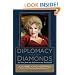 Diplomacy and Diamonds: My Wars from the Ballroom to the Battlefield
