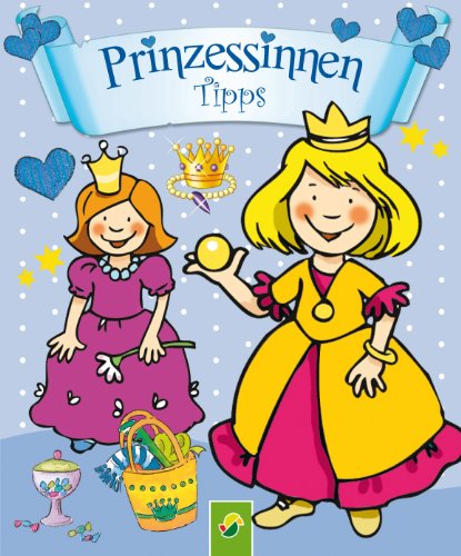 Prinzessinnen-Tipps: Prinzessinnen-Büchlein (German Edition)