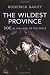 The Wildest Province: SOE in the Land of the Eagle