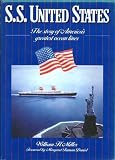 SS United States : the story of America's greatest ocean liner