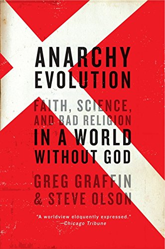 anarchy evolution faith science and bad religion in a world without god