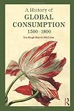 A history of global consumption : 1500 - 1800