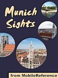 Munich Sights 2012: a travel guide to the top 30 attractions in Munich, Germany (Mobi Sights)