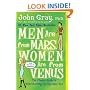 Men Are from Mars, Women Are from Venus: The Classic Guide to Understanding the Opposite Sex