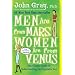 Men Are from Mars, Women Are from Venus: The Classic Guide to Understanding the Opposite Sex