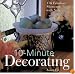 10-Minute Decorating: 176 Fabulous Shortcuts with Style