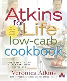 Atkins for Life Low-Carb Cookbook: More than 250 Recipes for Every Occasion