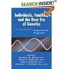 Individuals, Families, and the New Era of Genetics: Biopsychosocial Perspectives by  Suzanne M. Miller, Susan H. McDaniel, John S. Rolland, and Suzanne L. Feetham