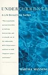 Undercurrents: A Life Beneath the Surface