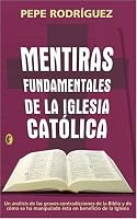 Mentiras fundamentales de la Iglesia Catolica