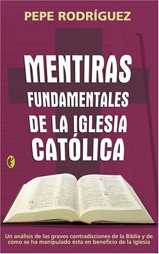 Mentiras fundamentales de la Iglesia Catolica (Spanish Edition) under The Books Store