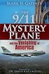 The 9/11 Mystery Plane: And the Vanishing of America