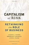 Capitalism at Risk: Rethinking the Role of Business