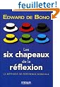 Les six chapeaux de la r�flexion : La m�thode de r�f�rence mondiale