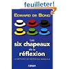 Les six chapeaux de la r�flexion : La m�thode de r�f�rence mondiale