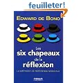 Les six chapeaux de la r�flexion : La m�thode de r�f�rence mondiale