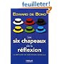 Les six chapeaux de la r�flexion : La m�thode de r�f�rence mondiale