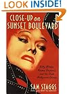 Close-up on Sunset Boulevard: Billy Wilder, Norma Desmond, and the Dark Hollywood Dream