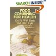 Food Combining for Health: Get Fit with Foods that Don't Fight