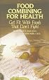 Food Combining for Health: Get Fit with Foods that Don't Fight