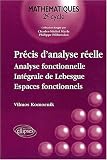 Pr�cis d'analyse r�elle, tome 2 : Analyse fonctionnelle, int�grale de Lebesgue, espaces fonctionnels