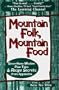 Mountain Folk, Mountain Food: Down-Home Wisdom, Plain Tales and Recipe Secrets from Appalachia