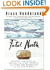 Fatal North: Murder Survival Aboard U S S Polaris 1ST U S Expedition North Pole