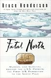 Fatal North : Adventure and Survival Aboard USS Polaris, The First U.S. Expedition to the North Pole