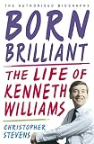 Born brilliant : the life of Kenneth Williams