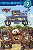 Mater and the Little Tractors (Disney/Pixar Cars) (Step into Reading)