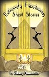 Extremely Entertaining Short Stories: Classic Works of a Master