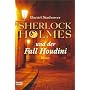 Sherlock Holmes und der Fall Houdini: Roman