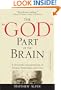 The "God" Part of the Brain: A Scientific Interpretation of Human Spirituality and God