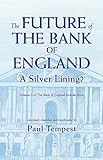 The future of the Bank of England : a silver lining?
