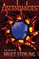Ascendancies: The Best of Bruce Sterling