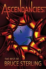 Ascendancies: The Best of Bruce Sterling