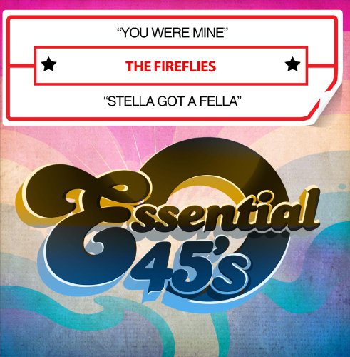 The Fireflies - You Were Mine / Stella Got A Fella (Digital 45) - Zortam Music