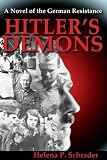 Hitler s Demons: A Novel of the German Resistance
