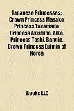 Japanese Princesses: Crown Princess Masako, Princess Takamado, Princess Akishino, Aiko, Princess Toshi, Bangja, Crown Princess Euimin of Ko