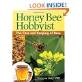 Honey Bee Hobbyist: The Care and Keeping of Bees