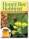 Honey Bee Hobbyist: The Care and Keeping of Bees (Hobby Farm)