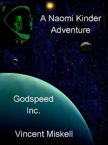 Godspeed Inc: A Naomi Kinder Adventure (Naomi Kinder SF Adventures)