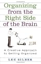 Organizing from the Right Side of the Brain: A Creative Approach to Getting Organized