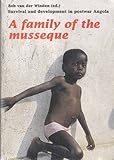 A family of the musseque : survival and development in postwar Angola