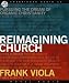Reimagining Church: Pursuing the Dream of Organic Christianity width=