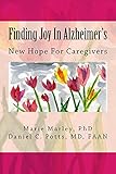 Finding Joy In Alzheimer's: New Hope for Caregivers