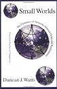Small Worlds: The Dynamics of Networks between Order and Randomness (Princeton Studies in Complexity)