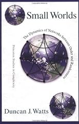 Small Worlds: The Dynamics of Networks between Order and Randomness (Princeton Studies in Complexity)